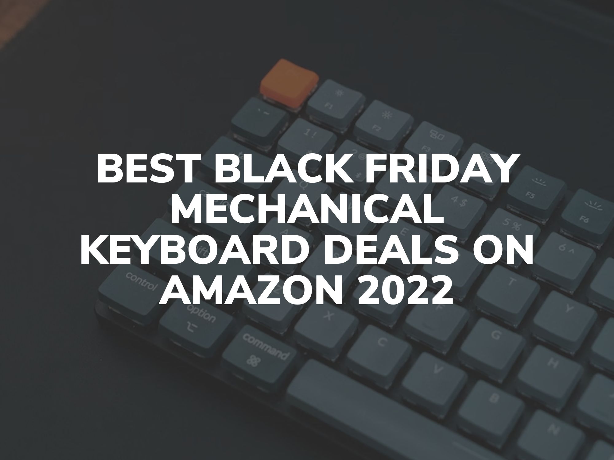 Best Black Friday Mechanical Keyboard Deals on Amazon 2022