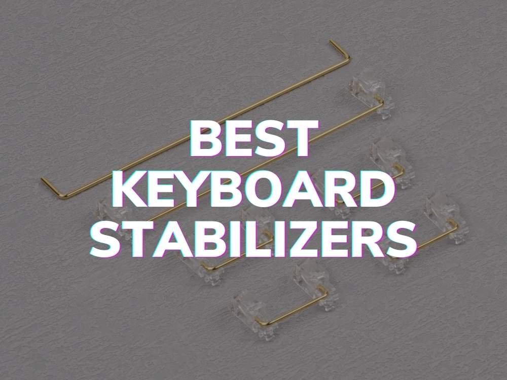 Best Keyboard Stabilizers for your Mechanical Keyboard