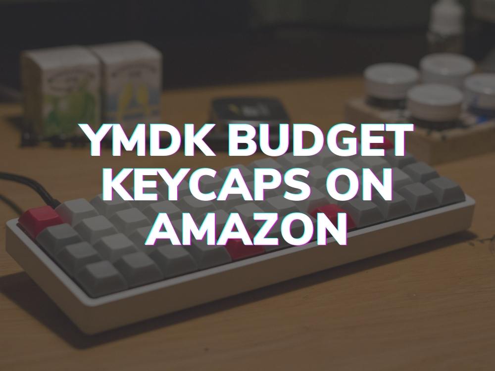 Budget YMDK Keycaps for your Ortholinear Keyboards Available on Amazon