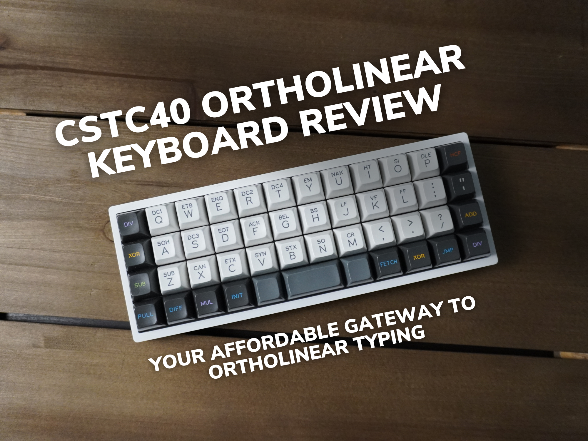 CSTC40 Ortholinear Keyboard Review: Your Affordable Gateway to Ortholinear Typing
