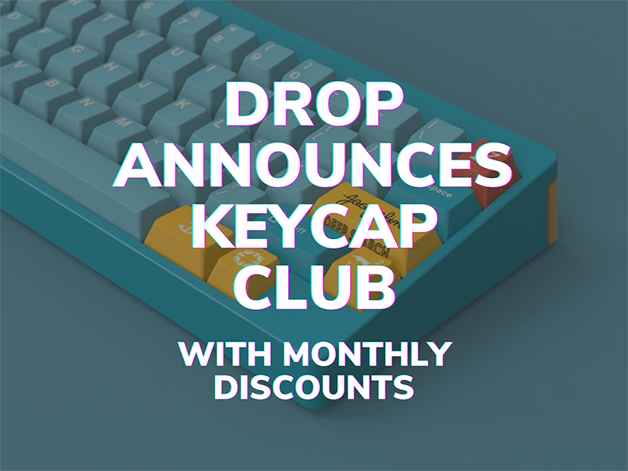 Drop Announces Keycap Club with Monthly Discounts