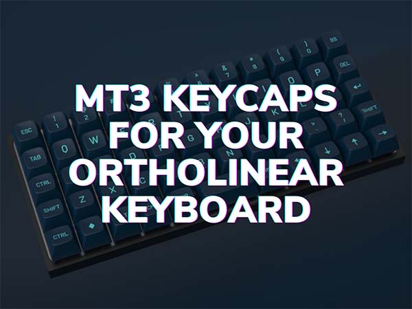 MT3 Profile Keycaps for your Ortholinear Keyboard