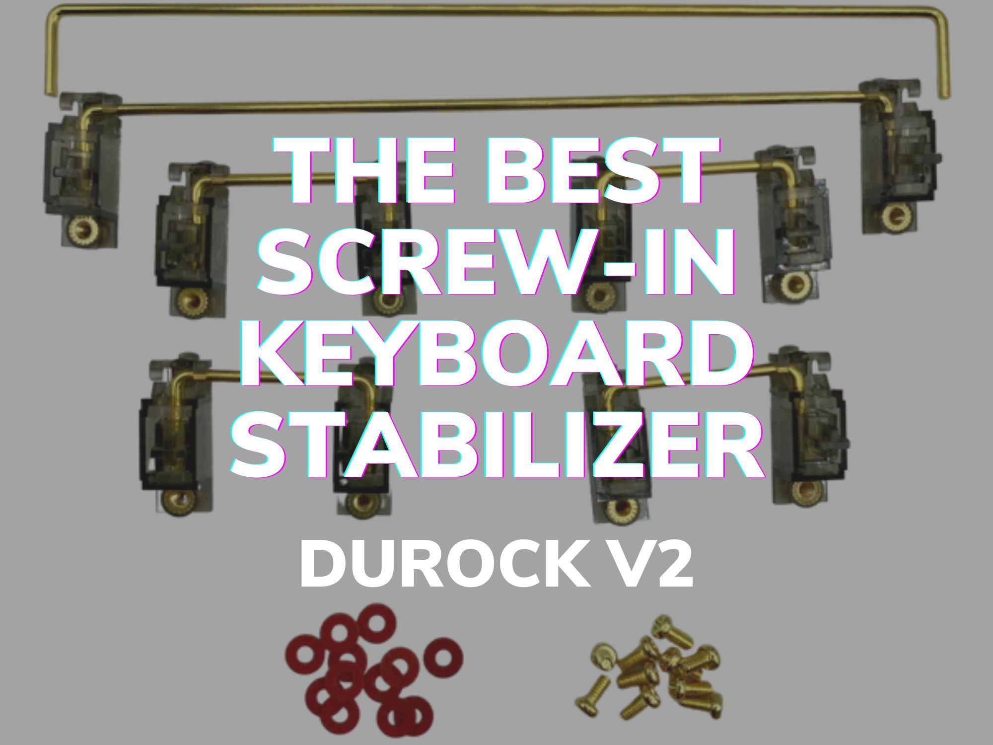 The Best Screw-In Keyboard Stabilizer: Durock V2