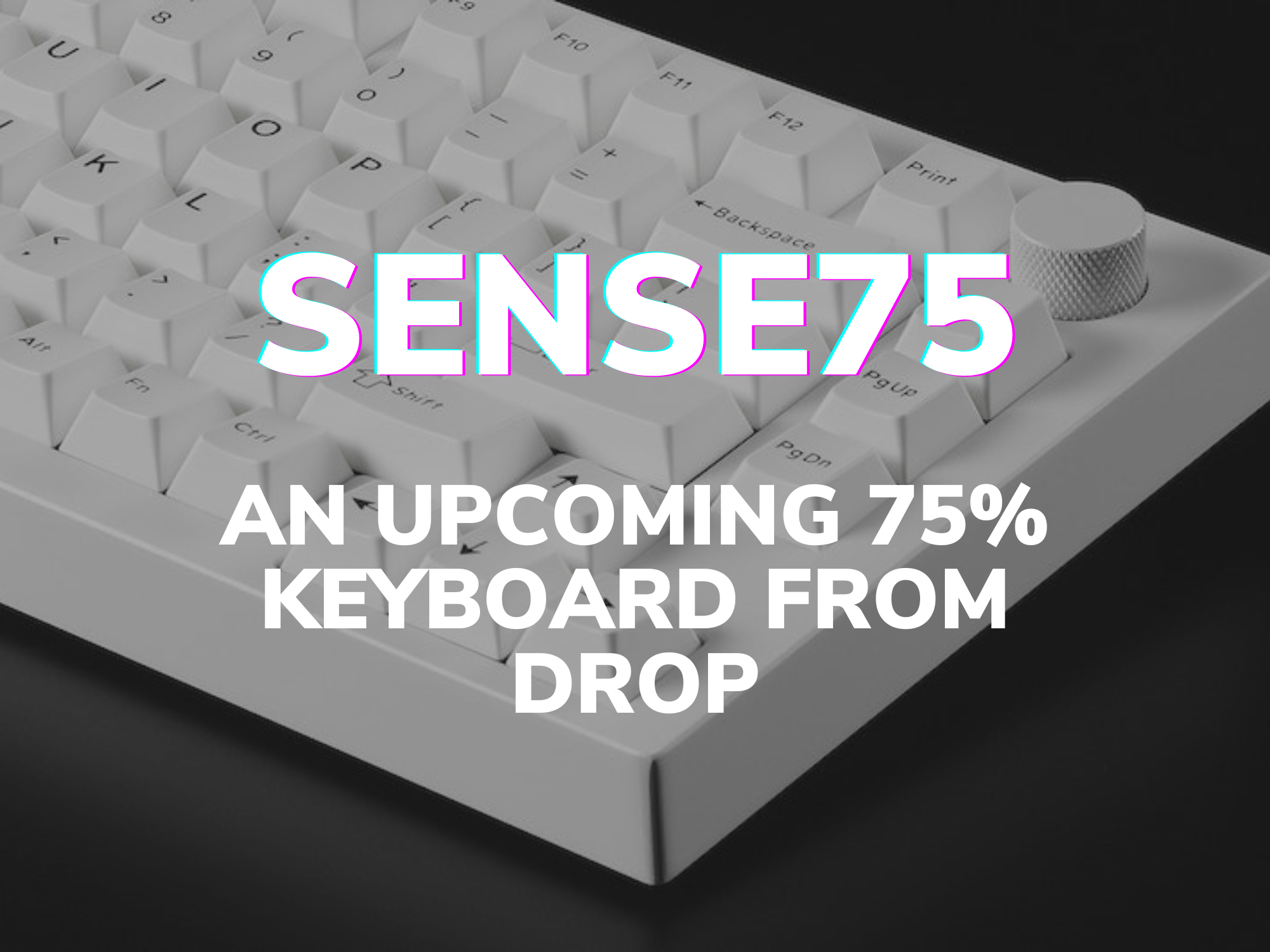 SENSE75: An Upcoming 75% Keyboard from Drop